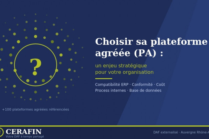 Réforme de la facture électronique - Comment choisir sa PA (plateforme agréée) ? Quels chantiers à prioriser ?